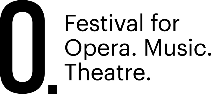 O. Festival for Opera. Music. Theatre.